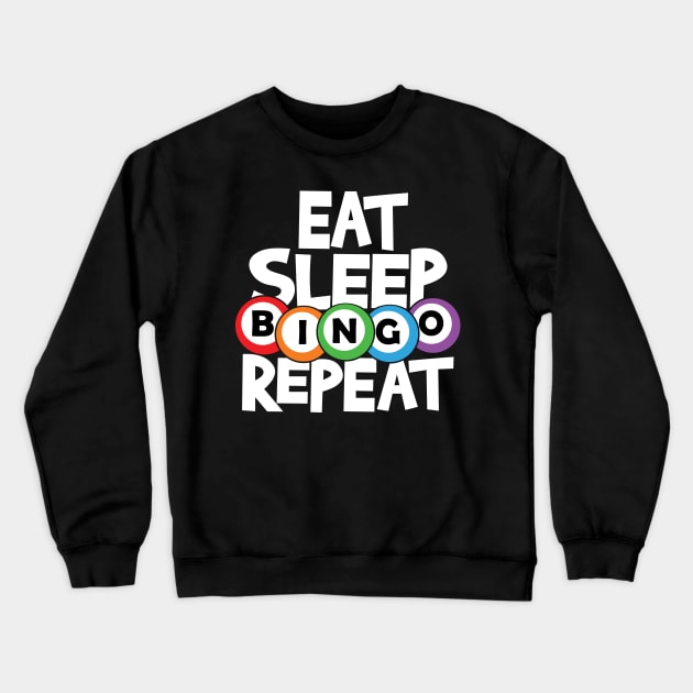 Eat Sleep Bingo Repeat Bingo Lover Crewneck Sweatshirt by TheBlackCatprints
